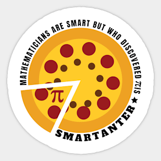 Mathematicians are smart but who discovered π is smartanter Sticker